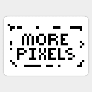 More Pixels Magnet